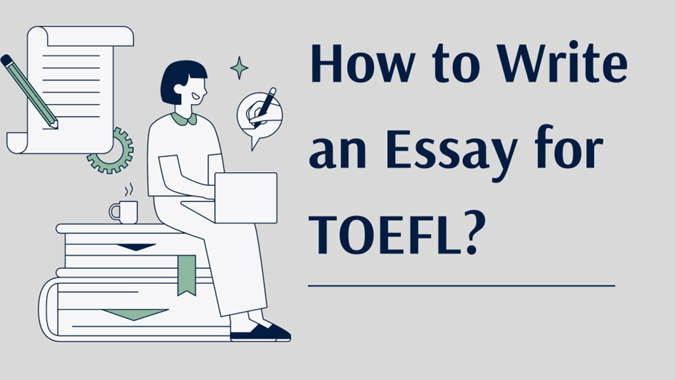How to write an essay for TOEFL