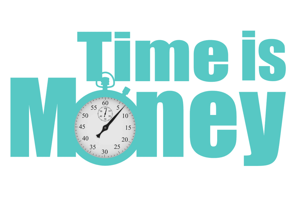 Time is money